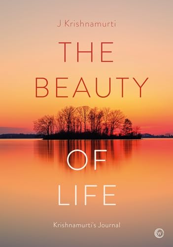The Beauty of Life: Krishnamurti's Journal von Watkins Publishing