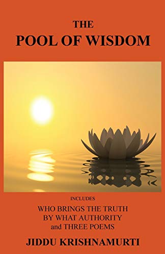 The Pool of Wisdom: Includes Who Brings the Truth, by What Authority and Three Poems The Pool of Wisdom: Includes Who Brings the Truth, by What Authority and Three Poems