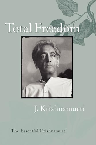 Total Freedom: The Essential Krishnamurti von HarperOne