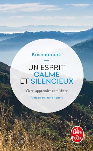 Un esprit calme et silencieux: Vivre, apprendre et méditer