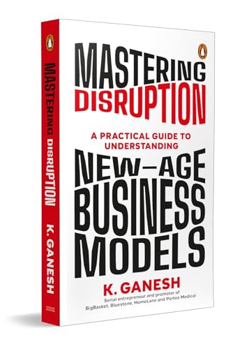 Mastering Disruption: A Practical Guide to Understanding New-Age Business Models. von Penguin Random House India Pvt. Ltd