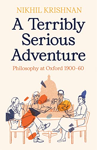 A Terribly Serious Adventure: Philosophy at Oxford 1900-60 von Profile Books