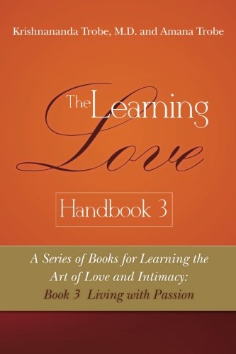 The Learning Love Handbook 3 Living with Passion von CreateSpace Independent Publishing Platform