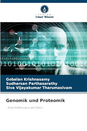 Genomik und Proteomik: - Eine Einführung in die Omics von Verlag Unser Wissen