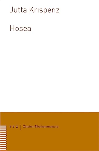 Hosea: Zürcher Bibelkommentare AT (Zürcher Bibelkommentare. Altes Testament) von Theologischer Verlag Ag