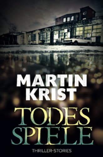 Todesspiele: Thriller-Stories von epubli