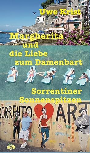 Margherita und die Liebe zum Damenbart: Sorrentiner Sonnenspitzen