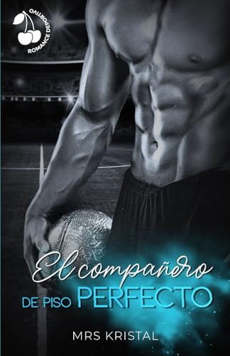 El compañero de piso perfecto: Romance deportivo new adult (Lincoln Tigers, Band 1) von Cherry Publishing