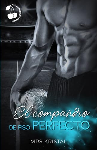 El compañero de piso perfecto: Romance deportivo new adult (Lincoln Tigers) von Cherry Publishing