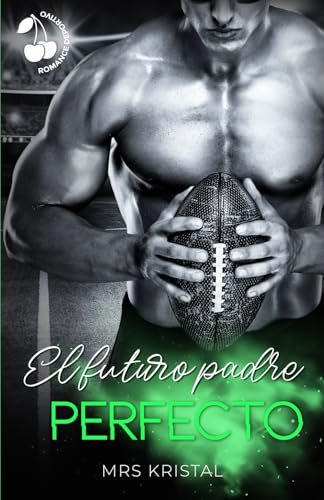 El futuro padre perfecto: Romance deportivo new adult (Lincoln Tigers) von Cherry Publishing
