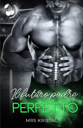 Il futuro padre perfetto: Romanzo sportivo (Lincoln Tigers, Band 3) Il futuro padre perfetto: Romanzo sportivo (Lincoln Tigers, Band 3) von Cherry Publishing