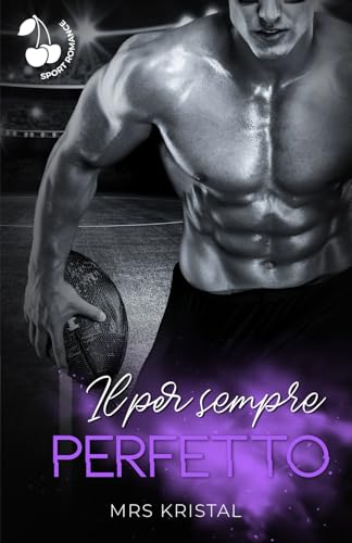 Il per sempre perfetto: Romanzo sportivo (Lincoln Tigers, Band 4) von Cherry Publishing