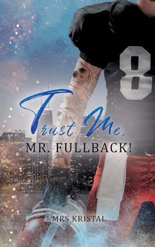 Trust Me, Mr. Fullback! (Berkeley Bees Football) von Books on Demand