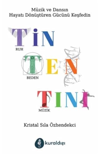 Tin Ten Tını: Müzik ve Dansın Hayatı Dönüştüren Gücünü Keşfedin von Kuraldışı Yayınları