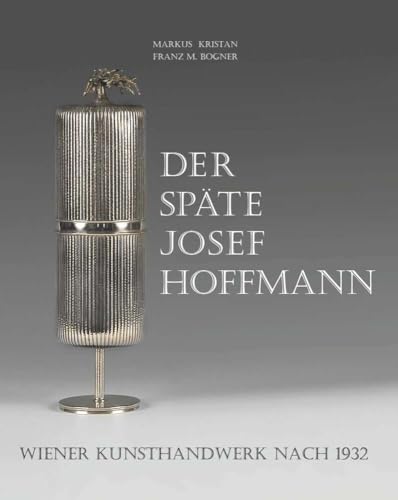Der späte Josef Hoffmann: Wiener Kunsthandwerk nach 1932 von Buchschmiede von Dataform Media GmbH
