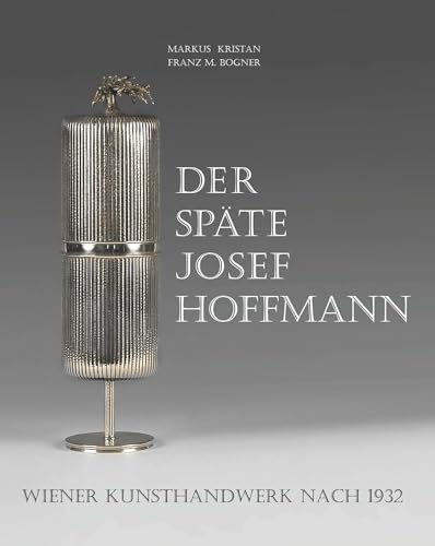 Der späte Josef Hoffmann: Wiener Kunsthandwerk nach 1932