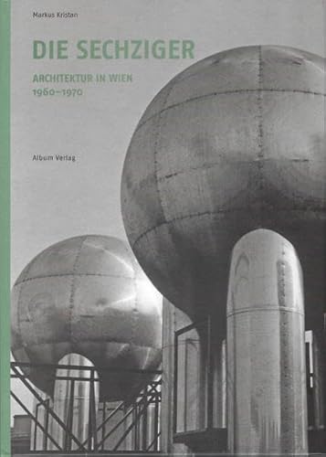 Die Sechziger. Architektur in Wien 1960-1970