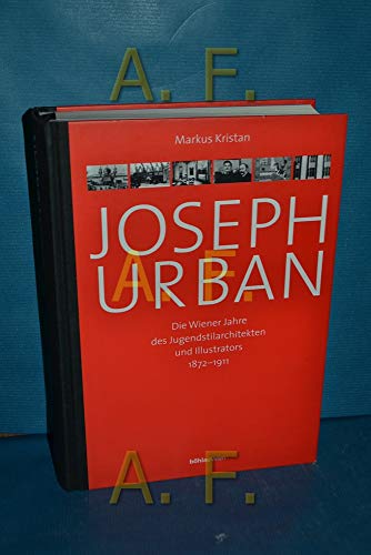 Joseph Urban: Die Wiener Jahre des Jugendstilarchitekten und Illustrators 1872-1911 (Veröffentlichungen der Albertina, Band 41)