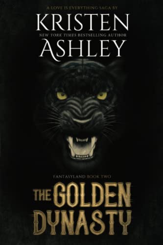 The Golden Dynasty (Fantasyland Series, Band 2) von Kristen Ashley