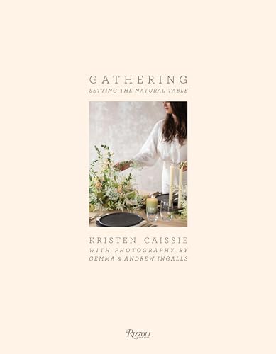 Gathering: Setting the Natural Table von Rizzoli