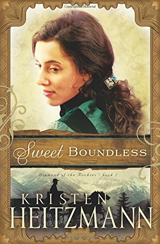 Sweet Boundless (Diamond of the Rockies) von Bethany House Publishers