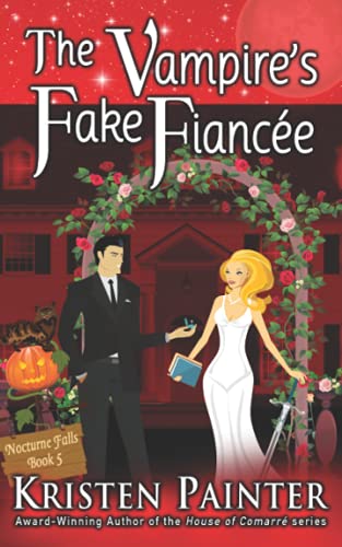 The Vampire's Fake Fiancee (Nocturne Falls, Band 5) von Kristen Painter