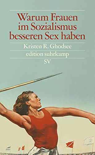 Warum Frauen im Sozialismus besseren Sex haben: Und andere Argumente für ökonomische Unabhängigkeit (edition suhrkamp) von Suhrkamp Verlag AG