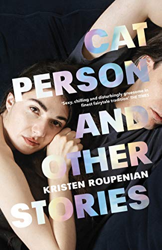 Cat Person and Other Stories: Kristen Roupenian