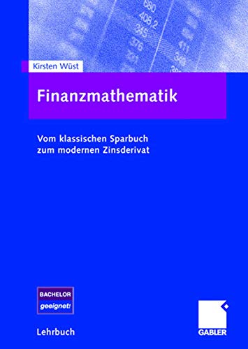 Finanzmathematik: Vom klassischen Sparbuch zum modernen Zinsderivat