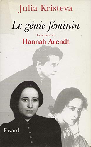 Le génie Féminin: Tome premier Hannah Arendt