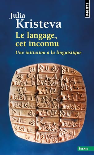 Le langage, cet inconnu. Une initiation à la linguistique Le langage, cet inconnu. Une initiation à la linguistique