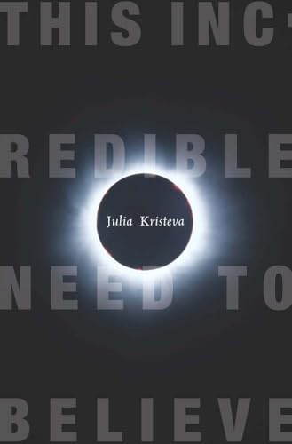 This Incredible Need to Believe (European Perspectives) von Columbia University Press