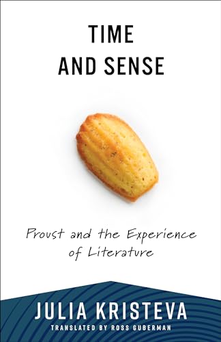 Time and Sense: Proust and the Experience of Literature (European Perspectives: a Series in Social Thought and Cultural Criticism) von Columbia University Press
