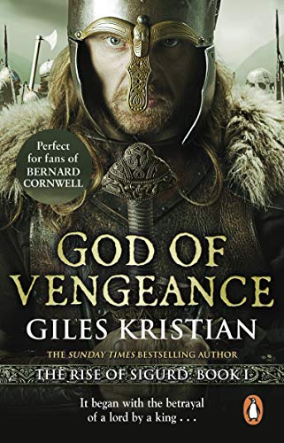 God of Vengeance: (The Rise of Sigurd 1): A thrilling, action-packed Viking saga from bestselling author Giles Kristian