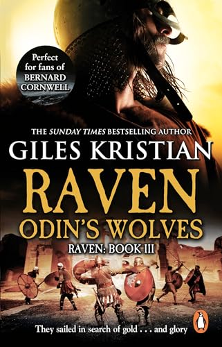 Raven 3: Odin's Wolves: (Raven: 3): A thrilling, blood-stirring and blood-soaked Viking adventure from bestselling author Giles Kristian von Corgi