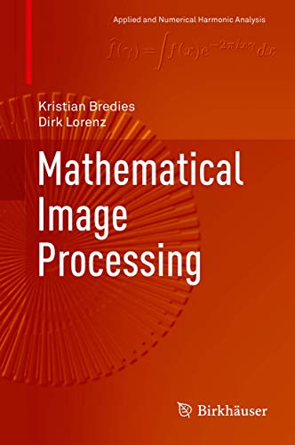 Mathematical Image Processing (Applied and Numerical Harmonic Analysis)