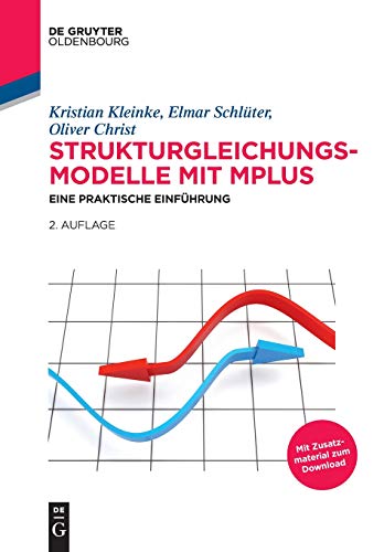 Strukturgleichungsmodelle mit Mplus: Eine praktische Einführung (De Gruyter Studium)