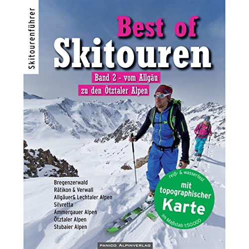 Best of Skitouren Band 2: Vom Allgäu zu den Ötztaler Alpen