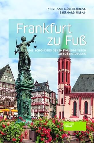 Frankfurt zu Fuß - Die schönsten Sehenswürdigkeiten zu Fuß entdecken