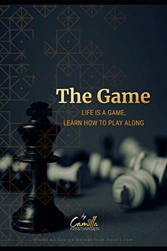 The Game!: Life is a game, learn how to play along!