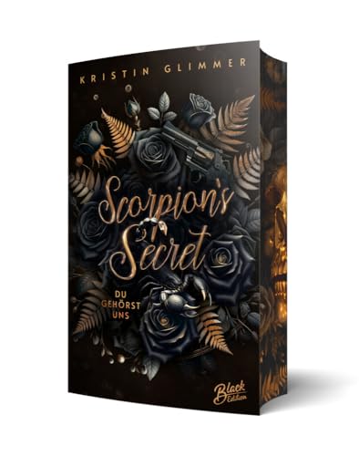 Scorpion's Secret: Du gehörst uns: Du gehörst uns | Mit wunderschönem Farbschnitt (Desired Obsession) von Black Edition