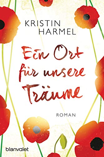 Ein Ort für unsere Träume: Roman von Blanvalet