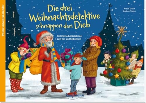 Die drei Weihnachtsdetektive schnappen den Dieb. Ein Krimi-Adventskalender zum Vor- und Selberlesen (Adventskalender mit Geschichten für Kinder: Ein Buch zum Vorlesen und Basteln) von Kaufmann