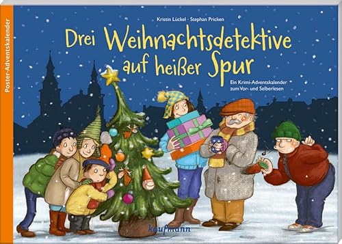 Drei Weihnachtsdetektive auf heißer Spur: Ein Krimi-Adventskalender zum Vor- und Selberlesen (Adventskalender mit Geschichten für Kinder: Ein Buch zum Vorlesen und Basteln)