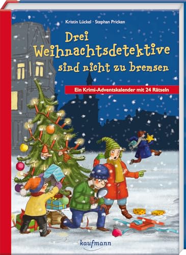 Drei Weihnachtsdetektive sind nicht zu bremsen. Ein Krimi-Adventskalender mit 24 Rätseln (Adventskalender mit Geschichten für Kinder: Ein Buch zum Lesen und Vorlesen mit 24 Kapiteln)