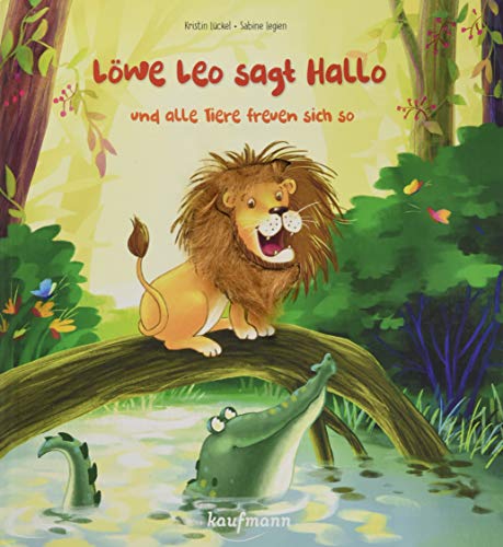 Löwe Leo sagt Hallo und alle Tiere freuen sich so: Mein Streichel-Bilderbuch mit Fell (Bilderbuch mit integriertem Extra: Kinderbücher ab 3 Jahre)