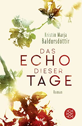 Das Echo dieser Tage: Roman