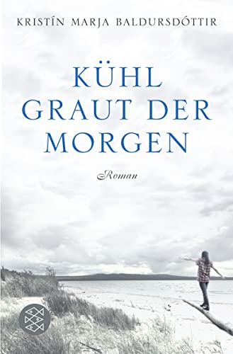 Kühl graut der Morgen: Roman