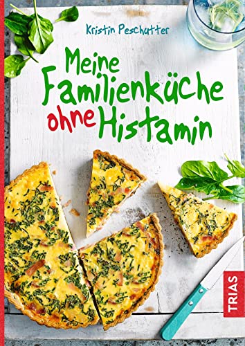 Meine Familienküche ohne Histamin von Trias