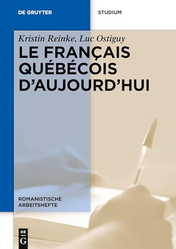 Le français québécois d’aujourd’hui (Romanistische Arbeitshefte, 62, Band 62) von de Gruyter